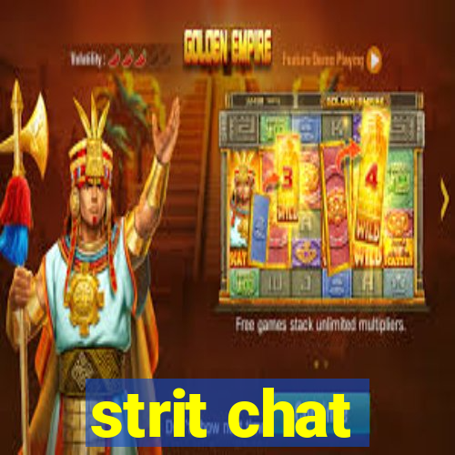 strit chat